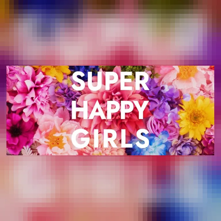 SUPER HAPPY GIRLS